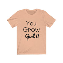 Load image into Gallery viewer, You Grow Girl Short Sleeve Tee
