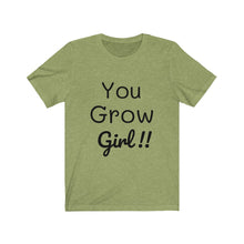 Load image into Gallery viewer, You Grow Girl Short Sleeve Tee
