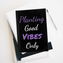 Load image into Gallery viewer, Planting good vibes only - Ruled Line Journal