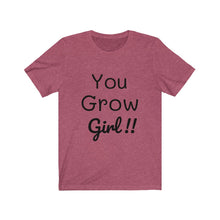 Load image into Gallery viewer, You Grow Girl Short Sleeve Tee