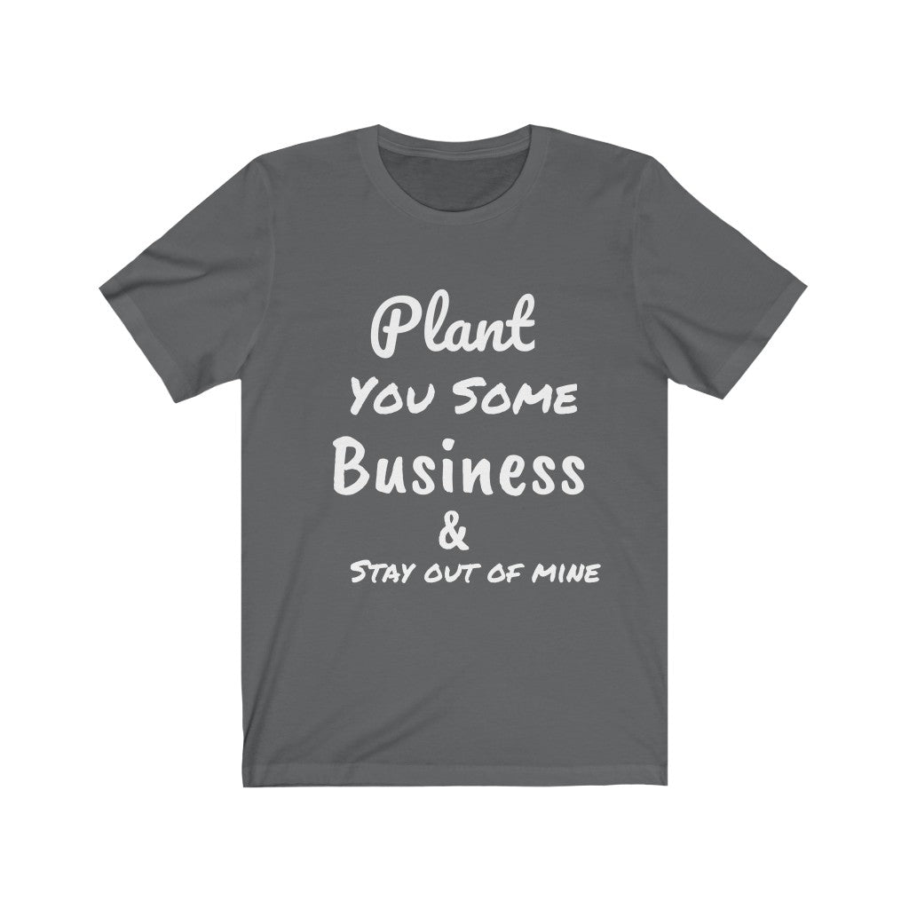 Plant you some .Short Sleeve Tee